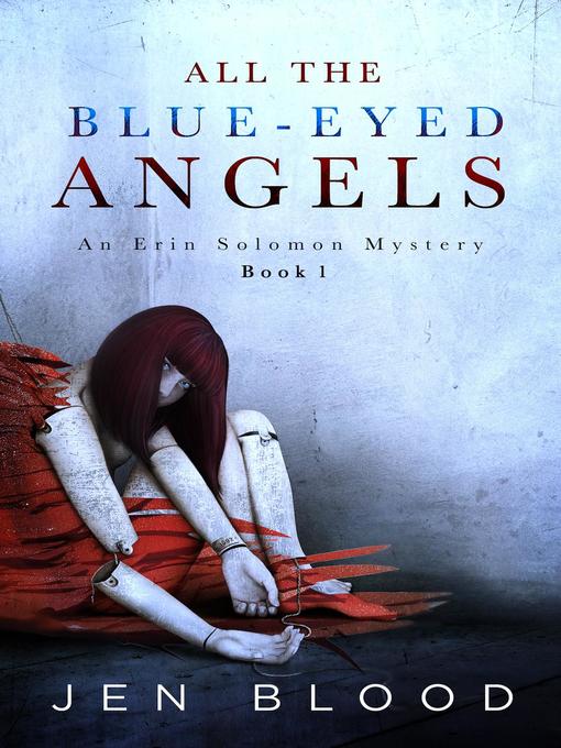 Title details for All the Blue-Eyed Angels by Jen Blood - Available